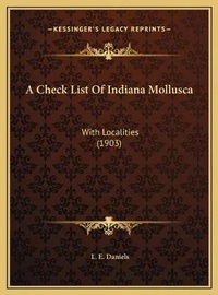 Enlarge image Cover: A Check List Of Indiana Mollusca - Kessinger Publishing
