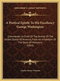 Bild: A Poetical Epistle To His Excellency George Washington - Kessinger Publishing