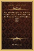 Cover: Zwei Briefe Obadjah's Aus Bartenuro Aus Den Jahren 5248 Und 5249 Und Ein Anonymer Reisebrief Vom Jahre 1495 (1863) - Kessinger Publishing