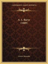 Enlarge image Cover: A. L. Barye (1889) - Kessinger Publishing