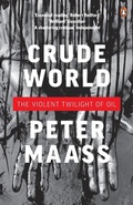 Cover: Crude World: The Violent Twilight of Oil - Penguin Books Ltd