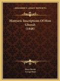 Cover: Himyaric Inscriptions Of Hisn Ghorab (1848) - Kessinger Publishing