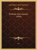 Cover: Petitions And Answers (1870) - Kessinger Publishing