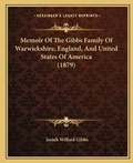 Cover: Memoir Of The Gibbs Family Of Warwickshire, England, And United States Of America (1879) - Kessinger Publishing