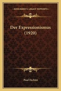 Cover: Der Expressionismus (1920) - Kessinger Publishing