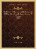 Cover: The History Of The Lauderdale Manuscript Of King Alfred's Anglo-Saxon Version Of Orosius (1858) - Kessinger Publishing