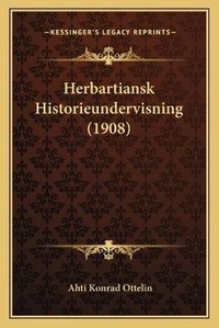 Abbildung von: Herbartiansk Historieundervisning (1908) - Kessinger Publishing