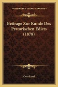 Cover: Beitrage Zur Kunde Des Pratorischen Edicts (1878) - Kessinger Publishing