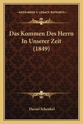 Cover: Das Kommen Des Herrn In Unserer Zeit (1849) - Kessinger Publishing