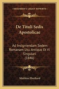 Cover: De Tituli Sedis Apostolicae - Kessinger Publishing