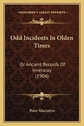 Cover: Odd Incidents In Olden Times - Kessinger Publishing