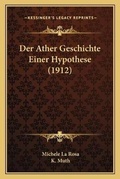 Cover: Der Ather Geschichte Einer Hypothese (1912) - Kessinger Publishing