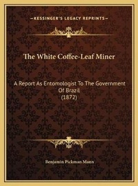 Abbildung von: The White Coffee-Leaf Miner - Kessinger Publishing