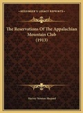 Cover: The Reservations Of The Appalachian Mountain Club (1913) - Kessinger Publishing