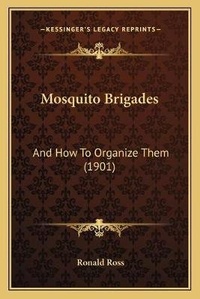 Enlarge image Cover: Mosquito Brigades - Kessinger Publishing