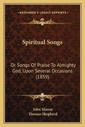 Cover: Spiritual Songs - Kessinger Publishing