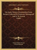 Cover: On Some Tertiary Foraminifera From Borneo Collected By Professor Molengraaff And A. H. Everett (1899) - Kessinger Publishing