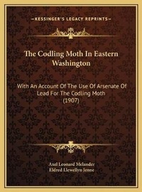 Enlarge image Cover: The Codling Moth In Eastern Washington - Kessinger Publishing