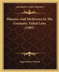 Cover: Minores And Mediocres In The Germanic Tribal Laws (1905) - Kessinger Publishing