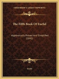 Abbildung von: The Fifth Book Of Euclid - Kessinger Publishing