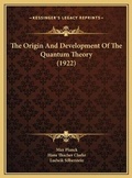Cover: The Origin And Development Of The Quantum Theory (1922) - Kessinger Publishing