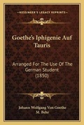 Cover: Goethe's Iphigenie Auf Tauris - Kessinger Publishing