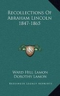 Cover: Recollections Of Abraham Lincoln 1847-1865 - Kessinger Publishing
