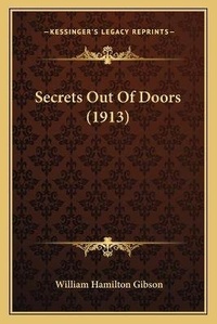 Enlarge image Cover: Secrets Out Of Doors (1913) - Kessinger Publishing