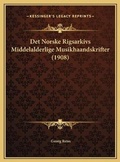 Cover: Det Norske Rigsarkivs Middelalderlige Musikhaandskrifter (1908) - Kessinger Publishing