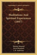 Cover: Meditations And Spiritual Experiences (1847) - Kessinger Publishing