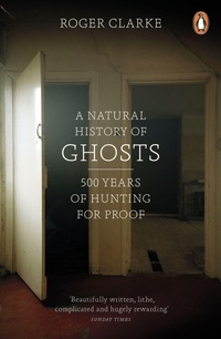 Enlarge image Cover: A Natural History of Ghosts - Penguin Books Ltd