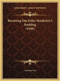 Abbildung von: Beretning Om Folke-Hoiskolen I Rodding (1846) - Kessinger Publishing