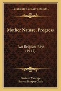 Cover: Mother Nature, Progress - Kessinger Publishing