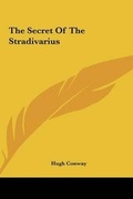 Cover: The Secret of the Stradivarius - Kessinger Publishing