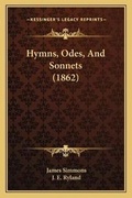 Cover: Hymns, Odes, And Sonnets (1862) - Kessinger Publishing