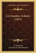 Cover: La Chambre Ardente (1833) - Kessinger Publishing
