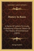 Cover: History In Ruins - Kessinger Publishing