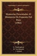 Cover: Memorias Presentadas Al Ministerio De Fomento Del Peru (1902) - Kessinger Publishing