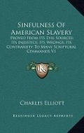 Cover: Sinfulness Of American Slavery - Kessinger Publishing