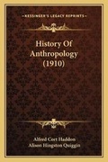 Cover: History Of Anthropology (1910) - Kessinger Publishing