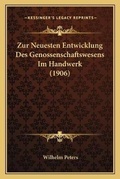 Cover: Zur Neuesten Entwicklung Des Genossenschaftswesens Im Handwerk (1906) - Kessinger Publishing