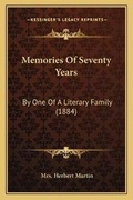 Cover: Memories Of Seventy Years - Kessinger Publishing