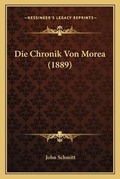 Cover: Die Chronik Von Morea (1889) - Kessinger Publishing