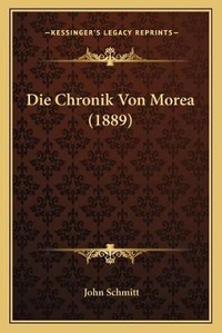 Enlarge image Cover: Die Chronik Von Morea (1889) - Kessinger Publishing