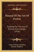 Cover: Manual Of The Art Of Fiction - Kessinger Publishing