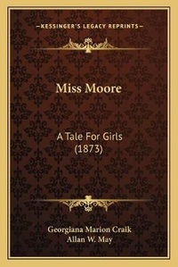 Enlarge image Cover: Miss Moore - Kessinger Publishing