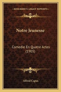 Enlarge image Cover: Notre Jeunesse - Kessinger Publishing