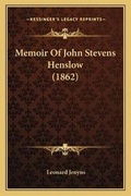 Cover: Memoir Of John Stevens Henslow (1862) - Kessinger Publishing