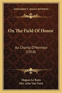 Enlarge image Cover: On The Field Of Honor - Kessinger Publishing