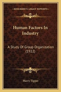 Enlarge image Cover: Human Factors In Industry - Kessinger Publishing